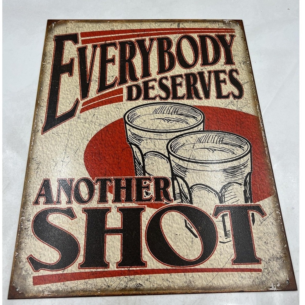 Desperate Enterprises Everybody Deserves Another Shot Tin Metal Bar Sign 16x12.5